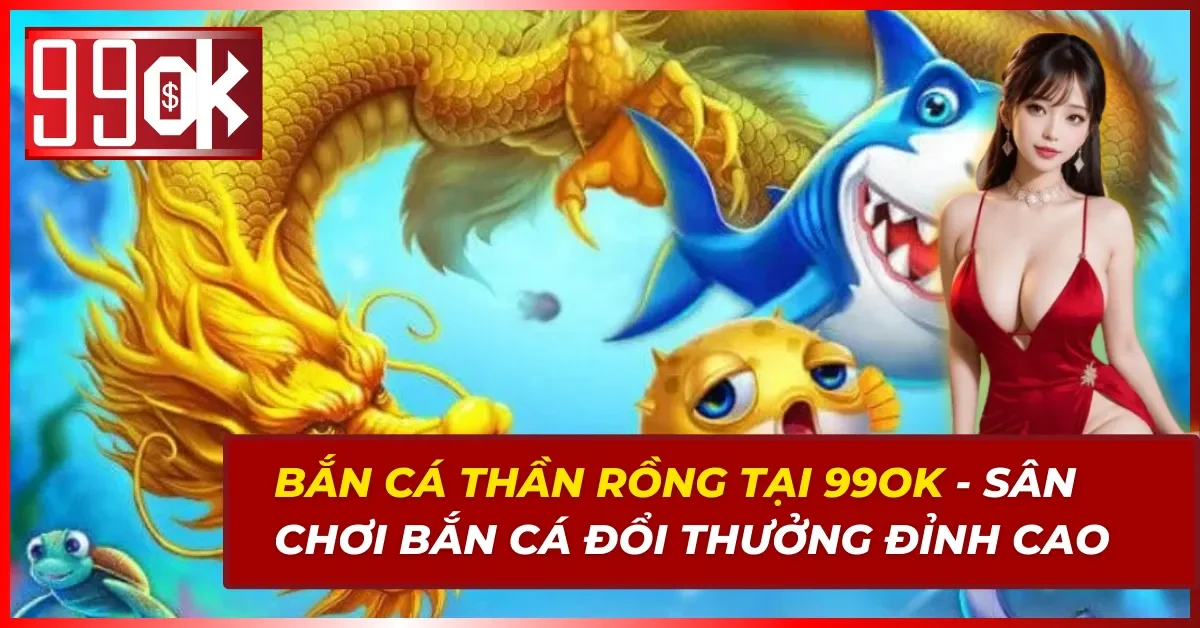 Bắn Cá Thần Rồng