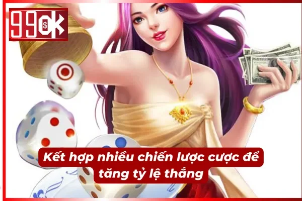  Kết hợp nhiều chiến lược trong xóc đĩa online